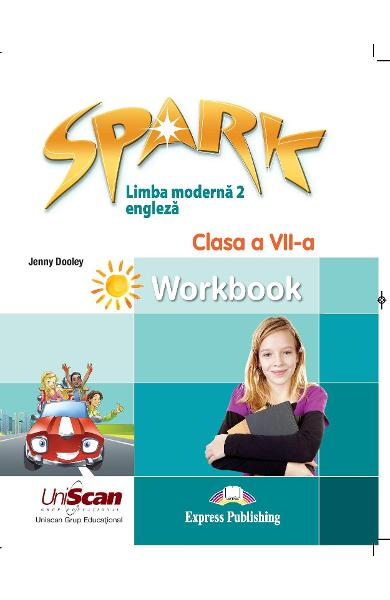 SPARK. Limba moderna 2: Engleza. Caietul elevului - Workbook. Clasa a VII-a