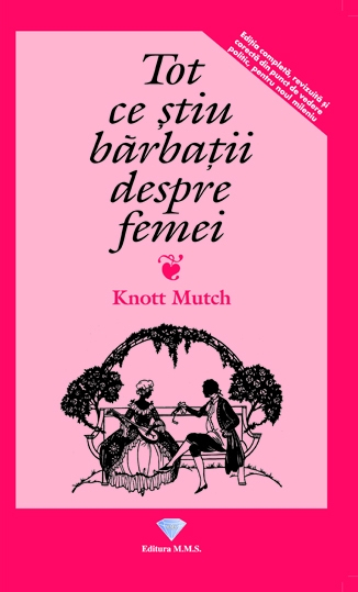 Tot ce stiu barbatii despre femei - Knott Mutch [1]