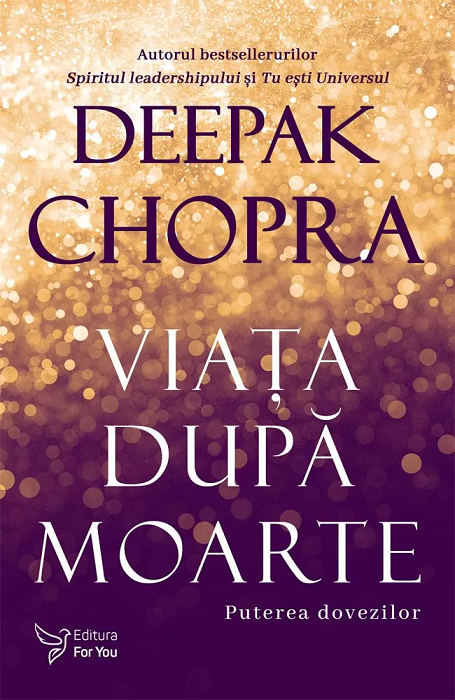 Viata dupa moarte. Puterea dovezilor de Deepak Chopra [1]