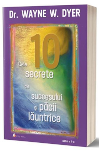 Cele 10 secrete ale succesului si pacii launtrice Ed.2