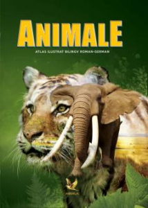 Animale. Atlas ilustrat bilingv roman-german