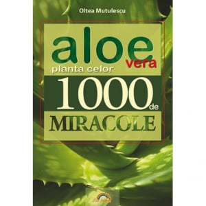 Aloe Vera planta celor 1000 de miracole
