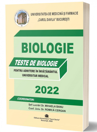 Biologie. Teste de biologie pentru admiterea in invatamantul universitar medical 2022