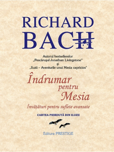 Indrumar pentru Mesia.Invataturi pentru suflete avansate - Richard Bach