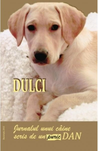 Dulci - Jurnalul unui caine scris de un Puric Dan