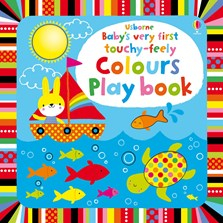 Baby's very first touchy-feely colours play book [1]