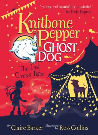 Knitbone Pepper Ghost Dog and the Last Circus Tiger [0]