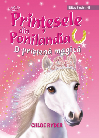 Prinţesele din Ponilandia 1. O prietenă magică (ediție cartonată) [0]