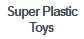Super Plastic Toys