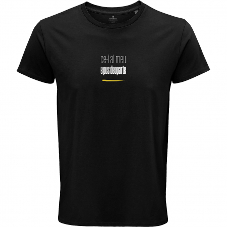 Tricouri cu mesaje de bine - Tricou Ce-i al meu, e pus deoparte, bărbat, culoare neagră,CT64