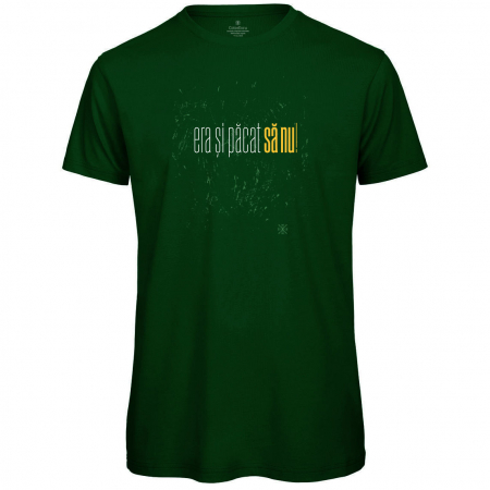 Idei de cadou - Tricou Era și păcat sa nu, bărbat, culoare verde, CRP108