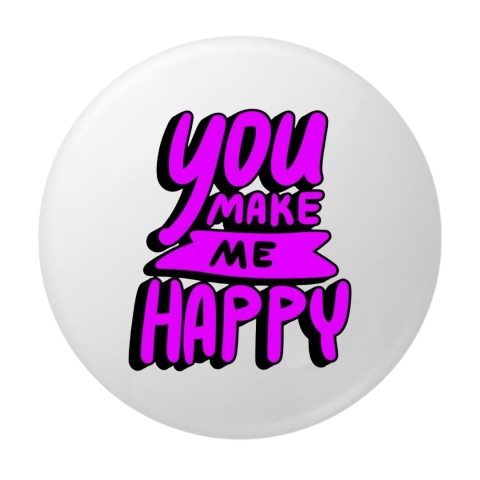 Insigne - Insigna rotunda You Make Me Happy, 58 mm, design mov neon, mesaj romantic, ac metalic