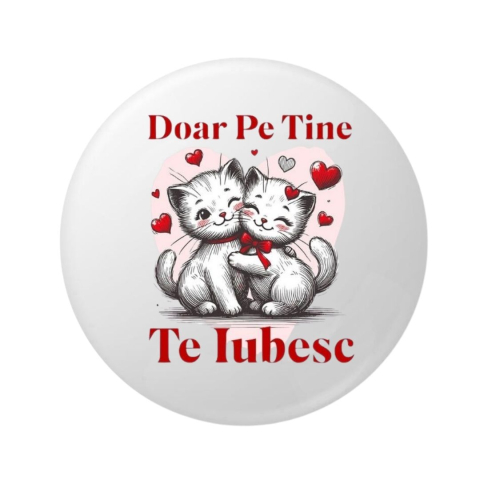 PAPETARIE & BIROTICA - Insigna rotunda Doar Pe Tine Te Iubesc cu pisici indragostite si inimioare rosii, 58 mm, prindere cu ac