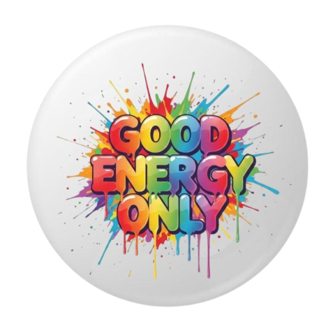 PAPETARIE & BIROTICA - Insigna rotunda Good Energy Only, 58 mm, design multicolor vibrant, ac metalic