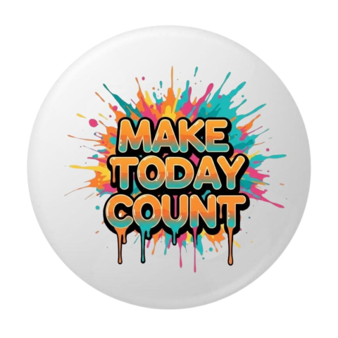 PAPETARIE & BIROTICA - Insigna rotunda Make Today Count, 58 mm, fundal alb, design multicolor splash, ac metalic