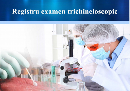 Registre veterinare - Registru examen trichineloscopic