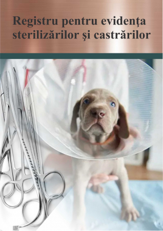 Registre veterinare - Registru pentru evidenta castrarilor si sterilizarilor