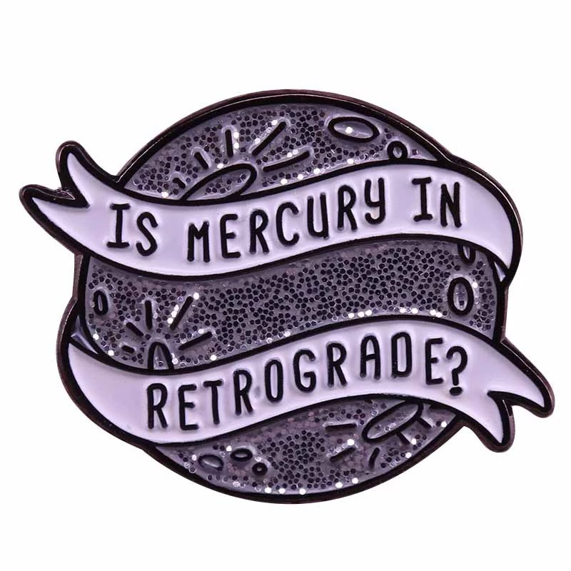 Insigna Mercury in Retrograde [1]