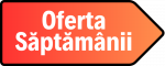 Oferta Saptamanii Oferta Saptamanii