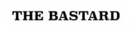 THE BASTARD