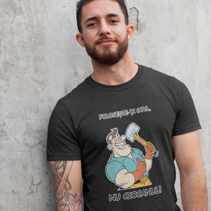 Tricou cu mesajul"Foloseste capul nu ciocanul"-Deyu [2]