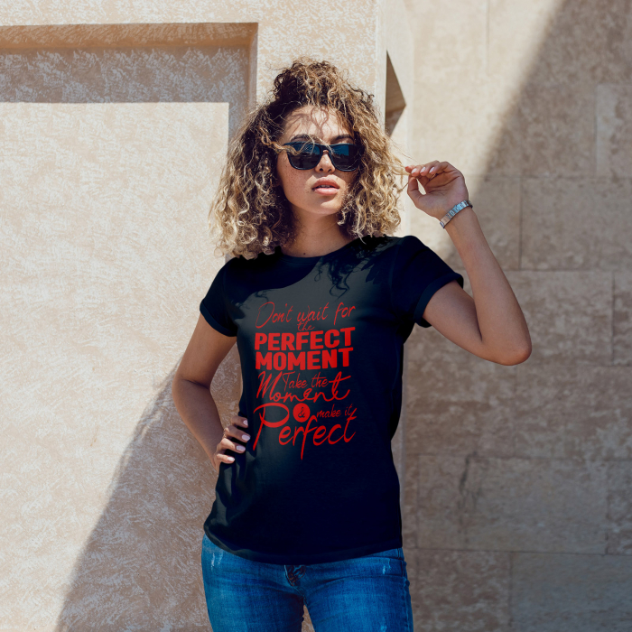 Tricou Motivational Don t Wait for the perfect moment-Deyu [2]