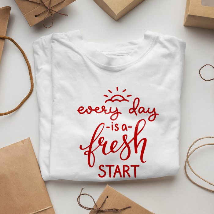 Tricou Motivational Every day Is A Fresh Start [2]