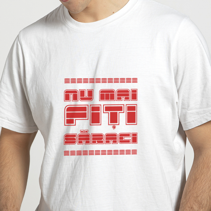 Tricou Nu Mai Fiti saraci-Deyu [2]