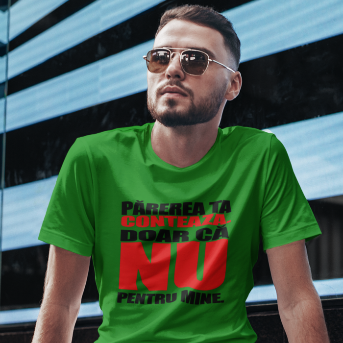 Tricou"Parerea ta conteaza dar nu pentru mine"-Deyu [3]