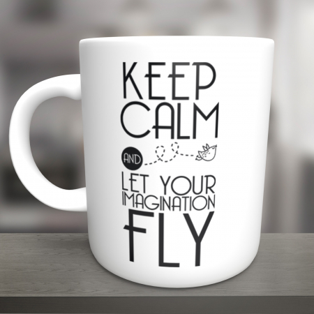 Cani Personalizate - Cana Keep calm let imagination fly-Deyu