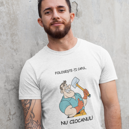 Tricouri Mecanici - Tricou cu mesajul"Foloseste capul nu ciocanul"-Deyu
