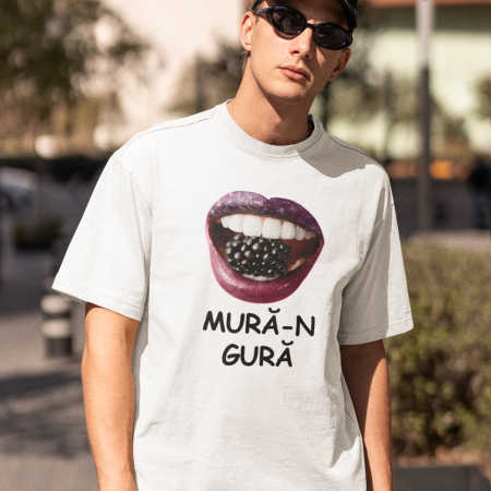 Tricouri Zicale Romanesti - Tricou Mura-n Gura-Deyu