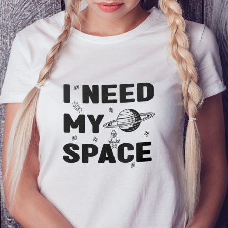 Tricouri Mesaje Virale - Tricou I Need My Space-Deyu