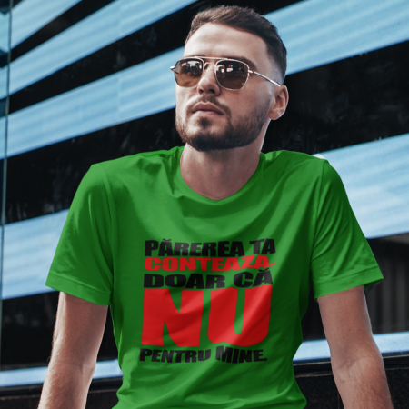 Tricou"Parerea ta conteaza dar nu pentru mine"-Deyu [2]
