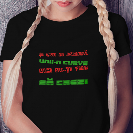 Tricouri Mesaje Virale - Tricou Cum Se Schimba Unii In Curve-Deyu