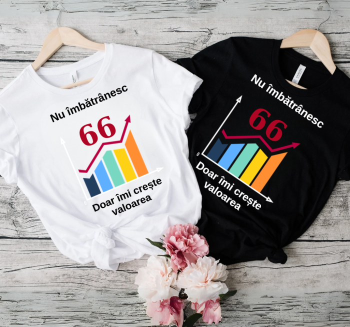 Tricou Nu imbatranesc, Doar îmi crește valoarea – cadou aniversar cu mesaj amuzant [3]