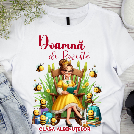 Cadouri Colegi, sefi sau angajati - Tricou Doamna de poveste la Clasa albinutelor  pentru scoala sau gradinita  ABS1068.43