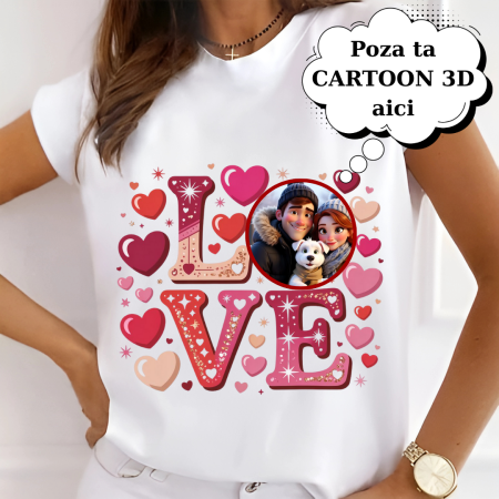 Tricouri personalizate Family - Tricou personalizat Valentine’s Day – LOVE cu poza voastră 3D Cartoon