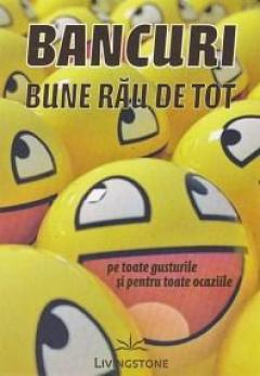 Umor - Bancuri bune rau de tot, pe toate gusturile si pentru toate ocaziile