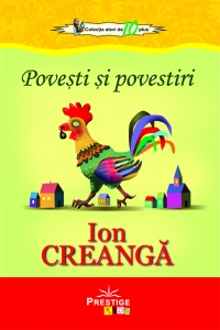 Elevi de 10 plus - Povesti si povestiri - Ion Creanga