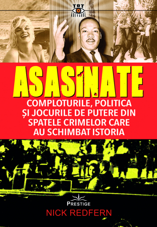 Pachete Speciale Carti - Asasinate. Comploturile, politica si jocurile de putere din spatele crimelor care au schimbat istoria