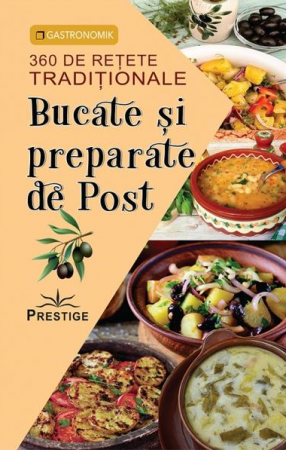 Gastronomik - Bucate si preparate de post. 360 de retete traditionale