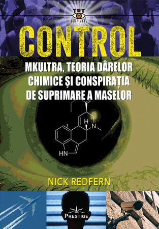 Pachete Speciale Carti - Control: Mkultra, teoria darelor chimice si conspiratia de suprimare a maselor