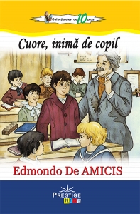 Carti pentru copii - Cuore, inima de copil. Edmondo De Amicis