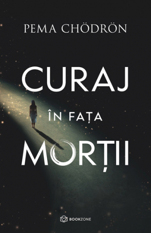 Dezvoltare Spirituala - Curaj in fata mortii