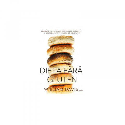 Diete - Dieta fara gluten - William Davis