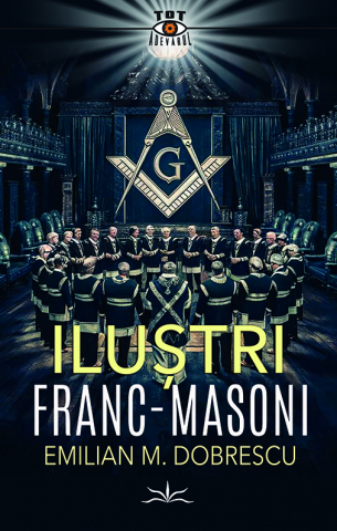 Tot Adevarul - Ilustri franc-masoni