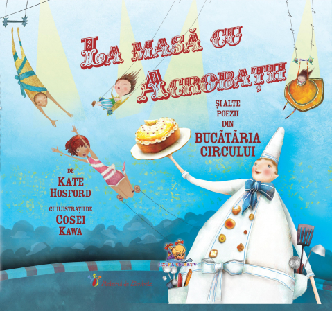 Carti educative - La masa cu acrobatii si alte poezii din Bucataria Circului