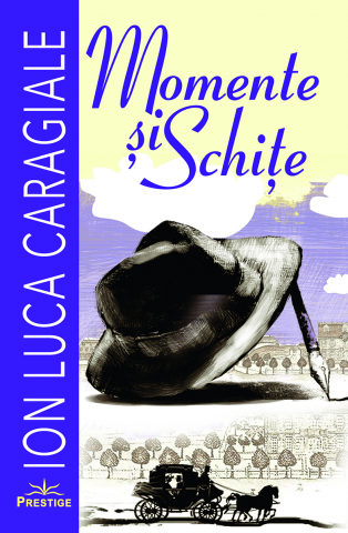 Literatura Scolara - Momente si schite. Ion Luca Caragiale