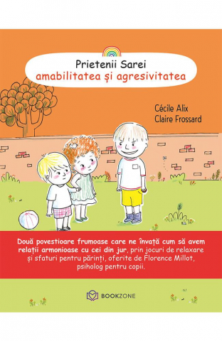 Carti pentru copii - Prietenii Sarei - AMABILITATEA SI AGRESIVITATEA